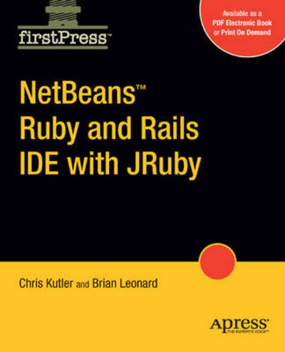 NetBeans Ruby and Rails IDE with JRuby - Chris Kutler - Bøker - Springer-Verlag Berlin and Heidelberg Gm - 9781430216360 - 16. desember 2008