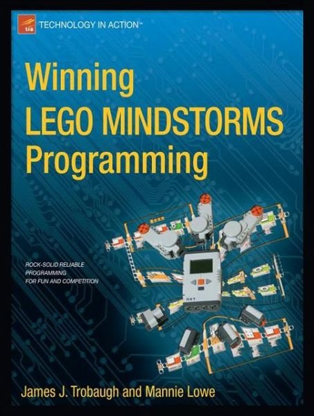Cover for James Trobaugh · Winning LEGO MINDSTORMS Programming: LEGO MINDSTORMS NXT-G Programming for Fun and Competition (Paperback Book) [1st edition] (2012)
