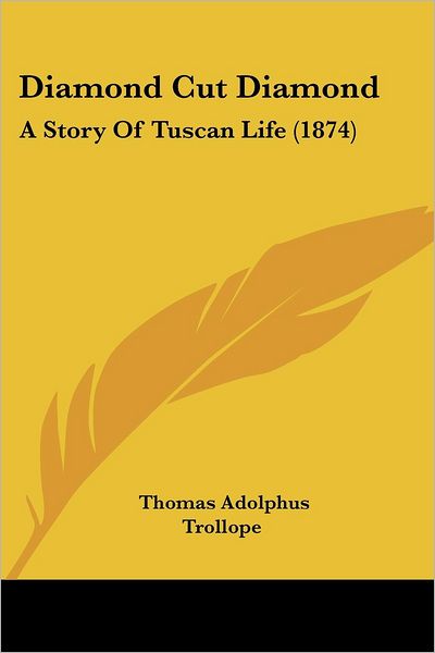 Cover for Thomas Adolphus Trollope · Diamond Cut Diamond: a Story of Tuscan Life (1874) (Paperback Book) (2008)