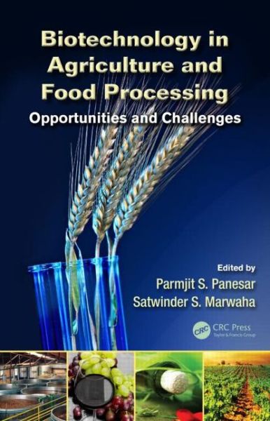 Cover for Panesar, Parmjit S. (Sant Longowal Institute of Engineering &amp; Technology, India) · Biotechnology in Agriculture and Food Processing: Opportunities and Challenges (Hardcover Book) (2013)