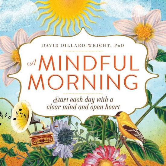 A Mindful Morning: Start Each Day with a Clear Mind and Open Heart - David - Livros - Adams Media Corporation - 9781440596360 - 1 de agosto de 2016