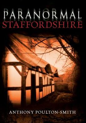 Cover for Anthony Poulton-Smith · Paranormal Staffordshire - Paranormal (Paperback Book) [UK edition] (2011)