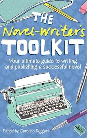 Cover for Taggart, Caroline (Editor) · The Novel Writer's Toolkit: Your Ultimate Guide to Writing and Publishing a Successful Novel (Hardcover Book) (2022)