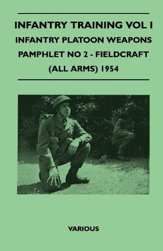 Cover for Infantry Training Vol I - Infantry Platoon Weapons - Pamphlet No 2 - Fieldcraft (All Arms) 1954 (Paperback Book) (2010)