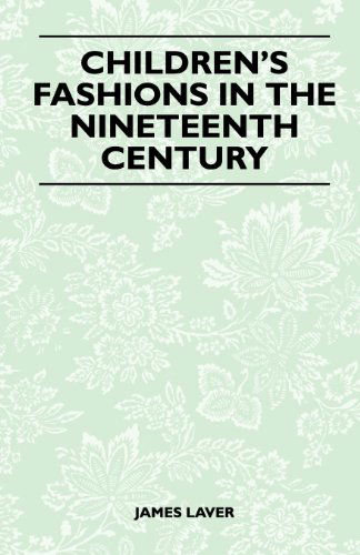 Cover for James Laver · Children's Fashions in the Nineteenth Century (Pocketbok) (2011)