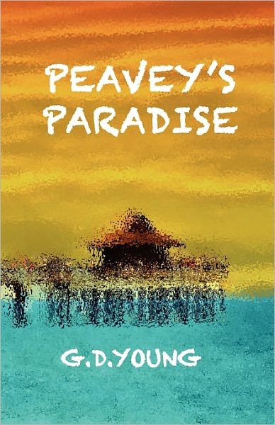 Cover for G D Young · Peavey's Paradise (Paperback Bog) (2010)