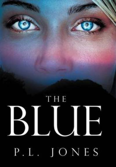 Cover for P L Jones · The Blue- (Hardcover bog) (2012)