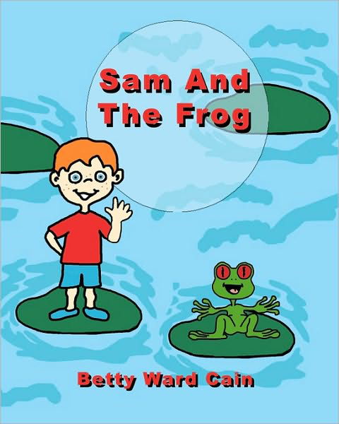 Cover for Betty Ward Cain · Sam and the Frog (Paperback Book) (2010)