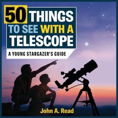 Cover for John A. Read · 50 Things to See with a Telescope (Book) (2019)