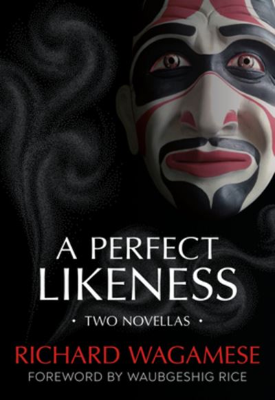 A Perfect Likeness - Richard Wagamese - Kirjat - Orca Book Publishers,Canada - 9781459828360 - tiistai 16. maaliskuuta 2021