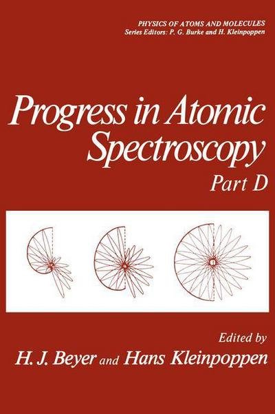 Cover for H J Beyer · Progress in Atomic Spectroscopy: Part D - Physics of Atoms and Molecules (Pocketbok) [Softcover reprint of the original 1st ed. 1987 edition] (2011)