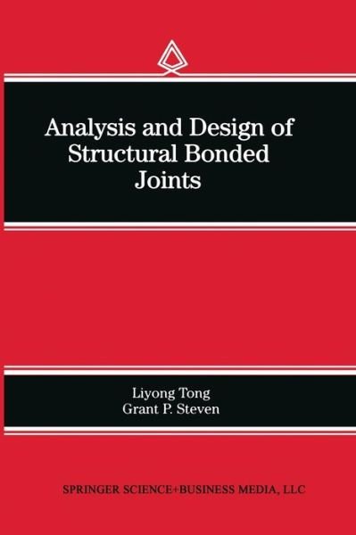 Cover for Liyong Tong · Analysis and Design of Structural Bonded Joints (Paperback Book) [Softcover reprint of the original 1st ed. 1999 edition] (2014)