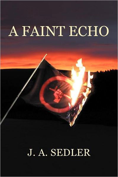 A Faint Echo - J a Sedler - Livros - iUniverse - 9781462066360 - 18 de novembro de 2011