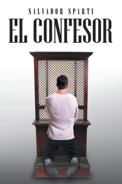 Cover for Salvador Sparti · El Confesor (Paperback Book) (2013)