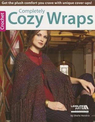 Cover for Leisure Arts · Completely Cozy Wraps (Paperback Book) (2014)