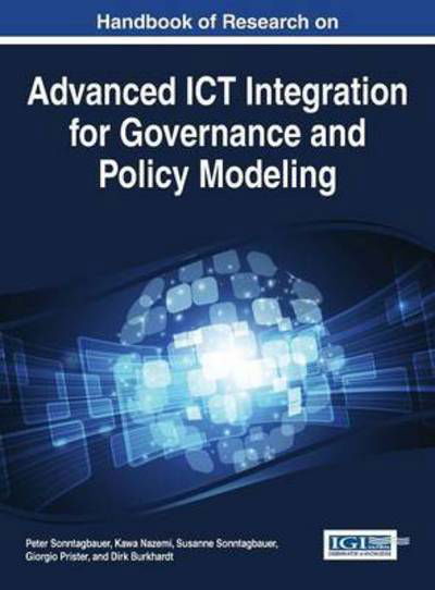 Cover for Peter Sonntagbauer · Handbook of Research on Advanced Ict Integration for Governance and Policy Modeling (Hardcover Book) (2014)