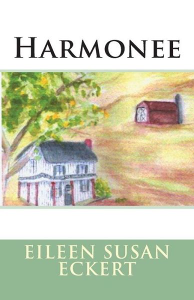 Cover for Ms Eileen Susan Eckert · Harmonee (Paperback Book) (2012)