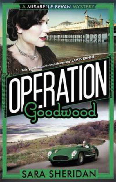 Cover for Sara Sheridan · Operation Goodwood - Mirabelle Bevan (Pocketbok) (2017)