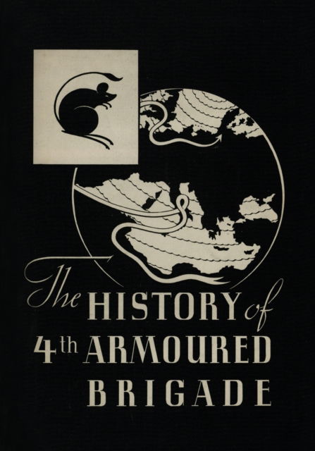 Cover for Brigadier R M P Carver · THE HISTORY OF THE 4th ARMOURED BRIGADE : In the Second World War (Paperback Book) (2023)