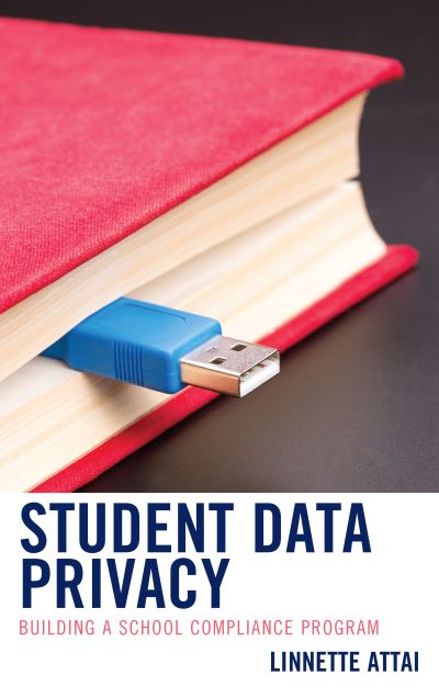Cover for Linnette Attai · Student Data Privacy: Building a School Compliance Program (Paperback Bog) (2018)