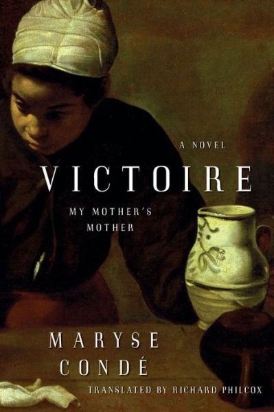 Victoire: My Mother's Mother - Maryse Conde - Boeken - Washington Square Press - 9781476786360 - 12 april 2014