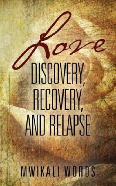 Cover for Mwikali Words · Love: Discovery, Recovery, and Relapse (Paperback Book) (2017)