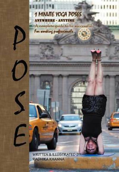 Cover for Radhika Khanna · Pose: Yoga for Ambitious People (Hardcover Book) (2013)