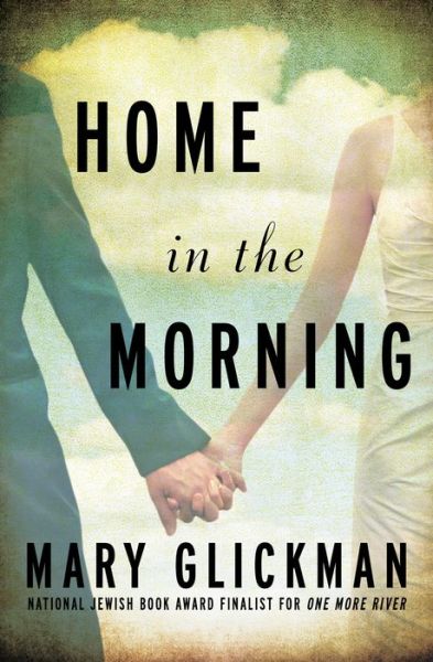 Cover for Mary Glickman · Home in the Morning (Book) (2014)