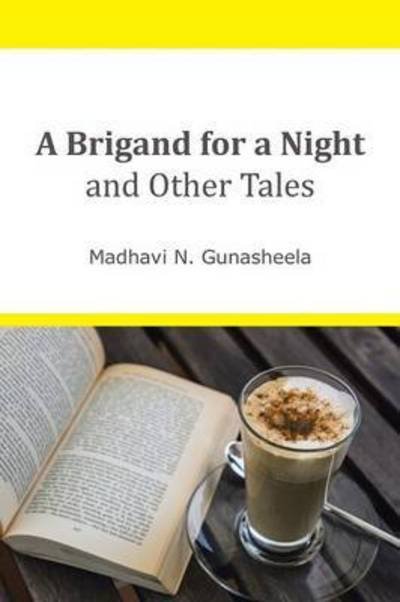 Cover for Madhavi N Gunasheela · A Brigand for a Night and Other Tales (Taschenbuch) (2014)