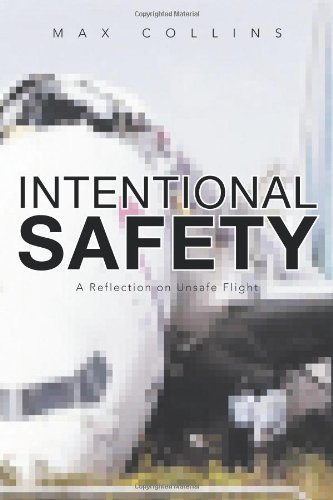 Max Collins · Intentional Safety: a Reflection on Unsafe Flight (Inbunden Bok) (2013)