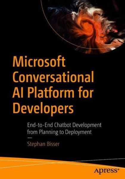 Cover for Stephan Bisser · Microsoft Conversational AI Platform for Developers: End-to-End Chatbot Development from Planning to Deployment (Paperback Book) [1st edition] (2021)