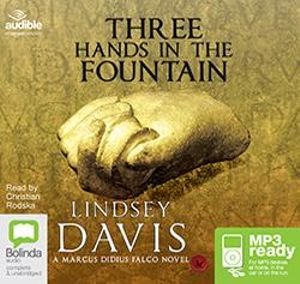 Cover for Lindsey Davis · Three Hands in the Fountain - Marcus Didius Falco (Audiobook (MP3)) [Unabridged edition] (2016)