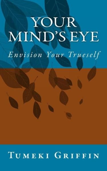 Cover for Tumeki S. Griffin · Your Mind's Eye (Taschenbuch) [First edition] (2013)