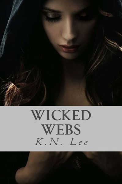 Cover for K N Lee · Wicked Webs (Paperback Book) (2013)