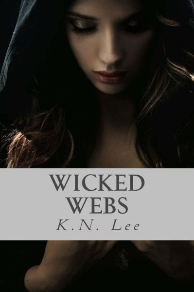Cover for K N Lee · Wicked Webs (Pocketbok) (2013)