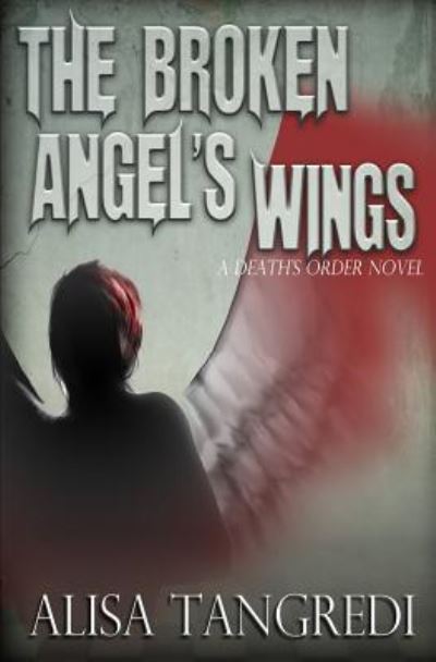 Cover for Alisa Tangredi · The Broken Angel's Wings (Paperback Book) (2013)