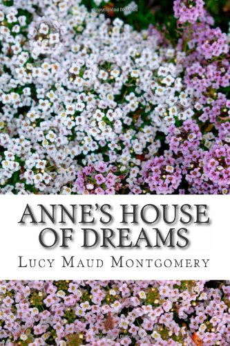 Anne's House of Dreams - Lucy Maud Montgomery - Kirjat - CreateSpace Independent Publishing Platf - 9781492232360 - lauantai 24. elokuuta 2013