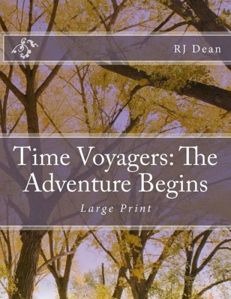 Cover for Rj Dean Jr · Time Voyagers: the Adventure Begins (Taschenbuch) (2014)