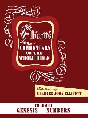 Cover for Charles J Ellicott · Ellicott's Commentary on the Whole Bible Volume I: Genesis - Numbers (Paperback Book) (2015)