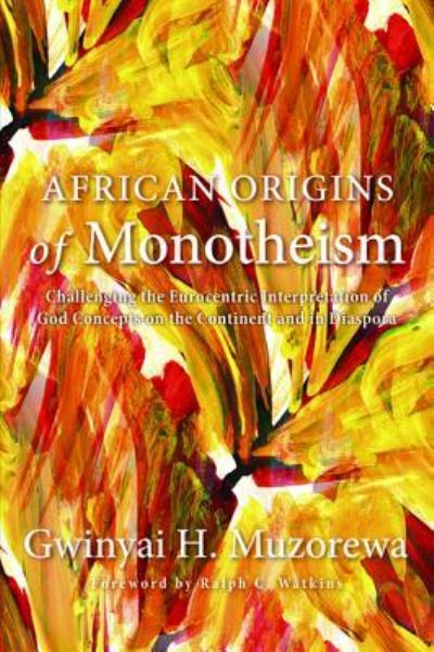 Cover for Gwinyai H. Muzorewa · African Origins of Monotheism (Book) (2014)