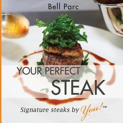 Cover for Bell Parc · Your Perfect Steak (Paperback Bog) (2015)