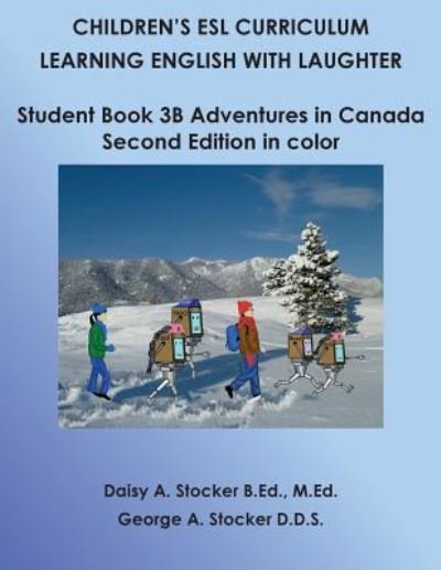 Cover for Ms Daisy a Stocker M Ed · Children's Esl Curriculum: Learning English with Laughter: Student Book 3b: Adventures in Canada: Second Edition in Color (Paperback Bog) (2014)
