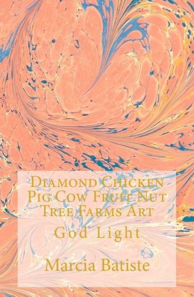 Cover for Marcia Batiste · Diamond Chicken Pig Cow Fruit Nut Tree Farms Art (Paperback Bog) (2014)
