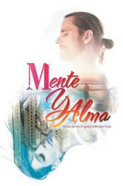 Cover for Maria De Los Angeles Mendez Roso · Mente Y Alma (Paperback Book) (2015)