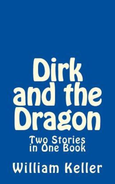 Cover for William Keller · Dirk and the Dragon (Paperback Book) (2015)