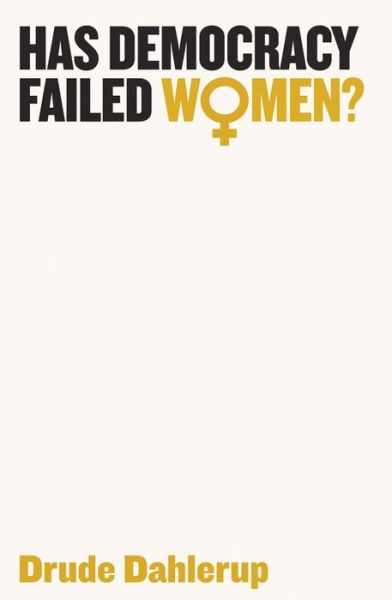 Cover for Drude Dahlerup · Has Democracy Failed Women? (Innbunden bok) (2017)