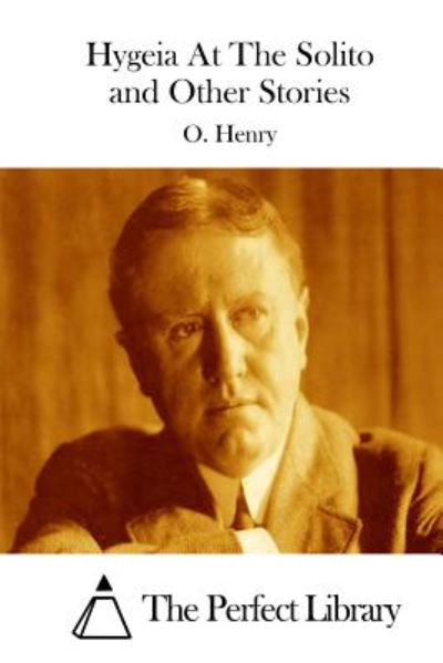 Hygeia at the Solito and Other Stories - Henry O - Books - Createspace - 9781512291360 - May 19, 2015