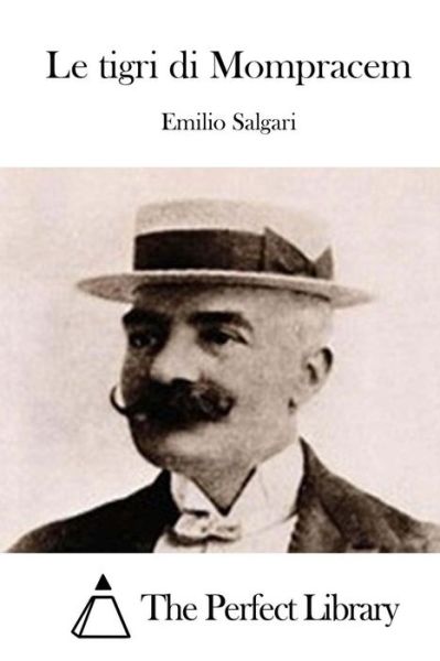 Le Tigri Di Mompracem - Emilio Salgari - Books - Createspace - 9781514127360 - May 28, 2015