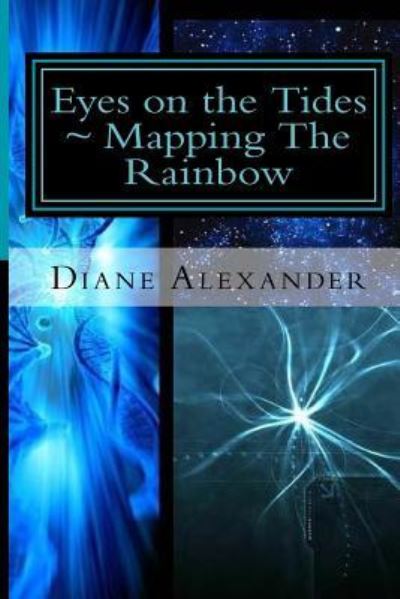 Cover for Diane Alexander · Eyes on the Tides : Mapping The Rainbow (Paperback Book) (2016)