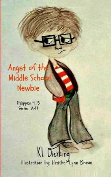 Cover for K L Dierking · Angst of the Middle School Newbie (Pocketbok) (2015)